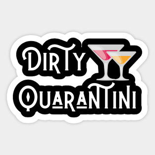 Dirty Quarantini Martine Quarantine Day Drinking Shirt Hoodie Sweatshirt Mask Sticker